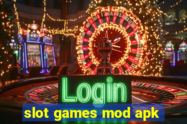 slot games mod apk