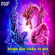 bingo day lucky to win