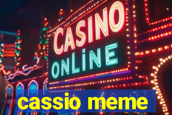 cassio meme