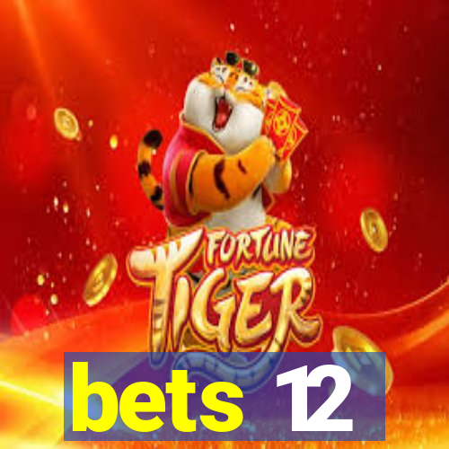 bets 12