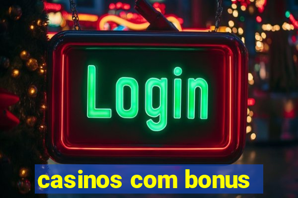 casinos com bonus