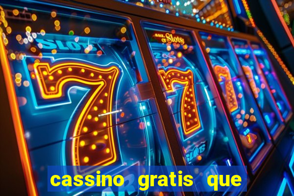 cassino gratis que ganha dinheiro