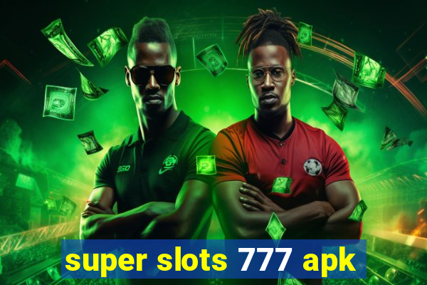 super slots 777 apk