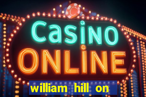 william hill on line betting