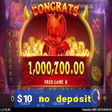 $10 no deposit casino bonus