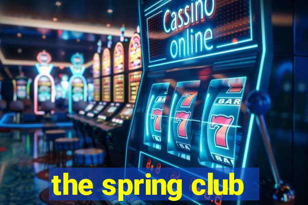 the spring club