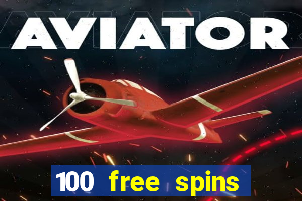 100 free spins resorts casino