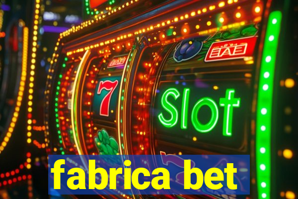 fabrica bet