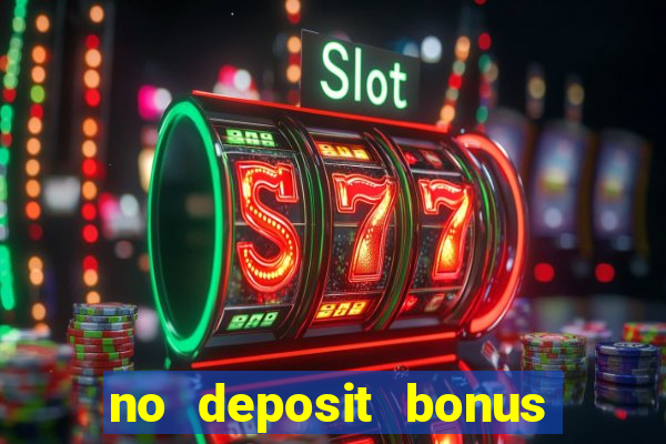 no deposit bonus codes casinos