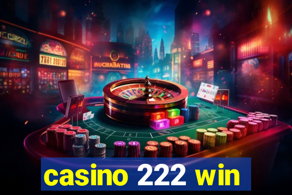 casino 222 win