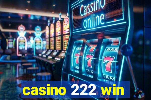 casino 222 win