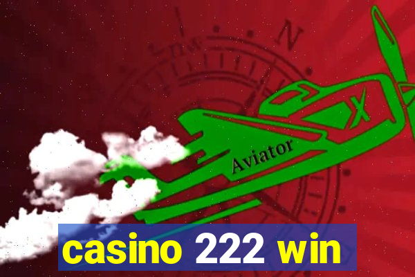 casino 222 win