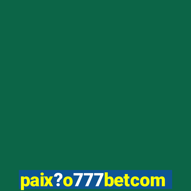 paix?o777betcom