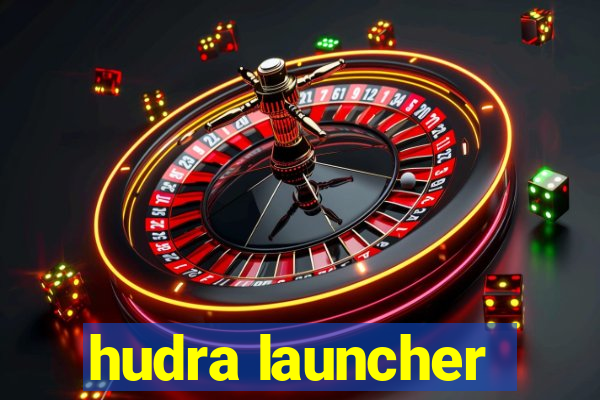 hudra launcher