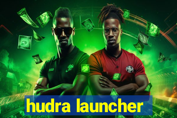 hudra launcher