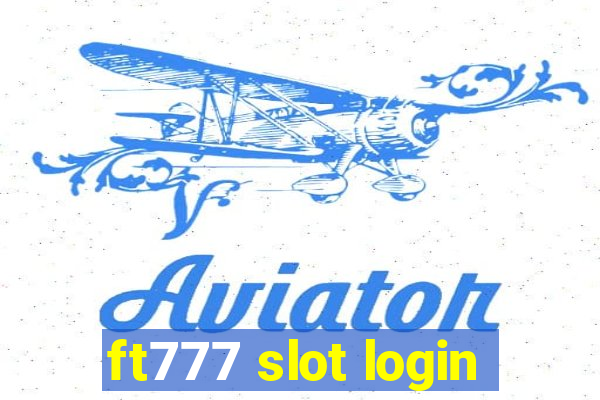 ft777 slot login