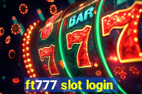 ft777 slot login