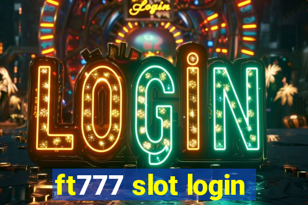 ft777 slot login