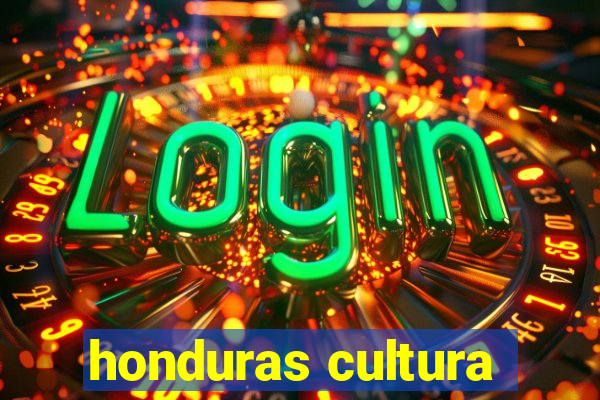 honduras cultura