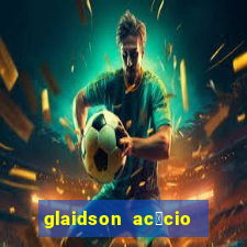 glaidson ac谩cio dos santos