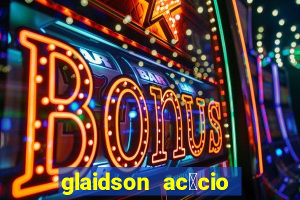 glaidson ac谩cio dos santos