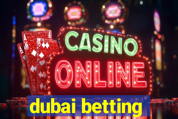 dubai betting