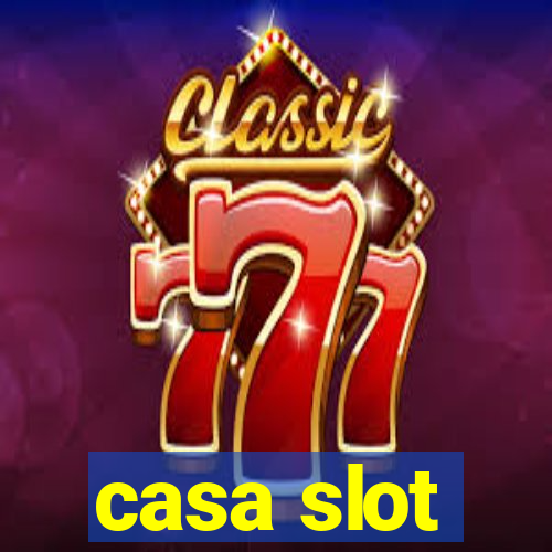 casa slot