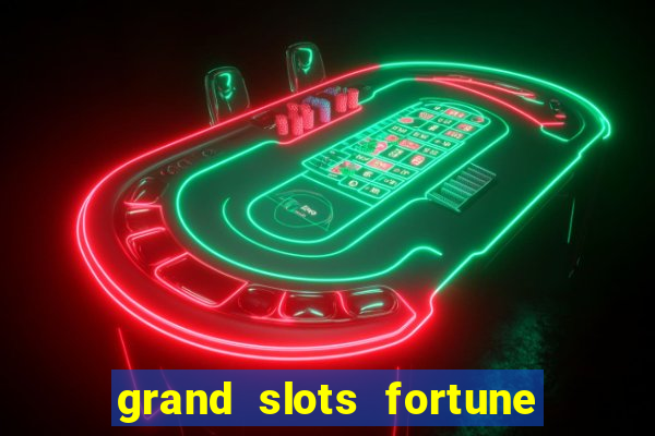 grand slots fortune tiger slots