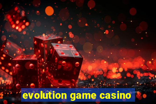 evolution game casino