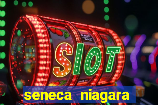 seneca niagara casino & resort