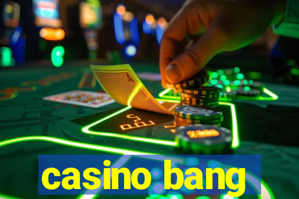 casino bang