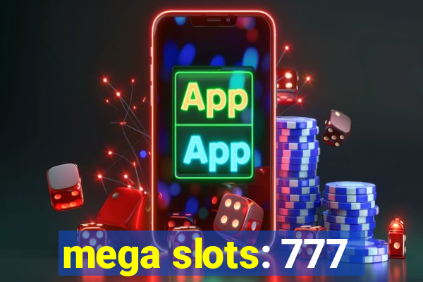 mega slots: 777