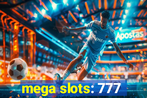 mega slots: 777