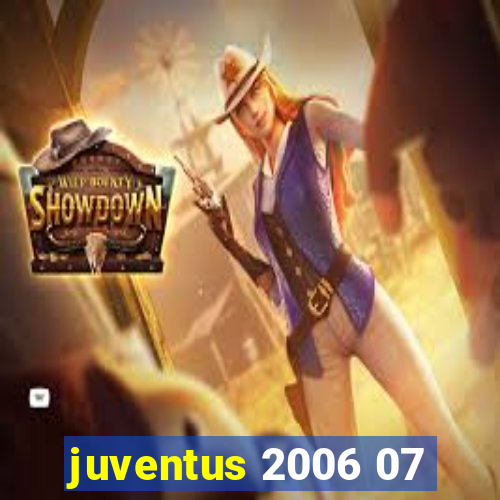 juventus 2006 07