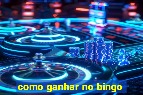 como ganhar no bingo