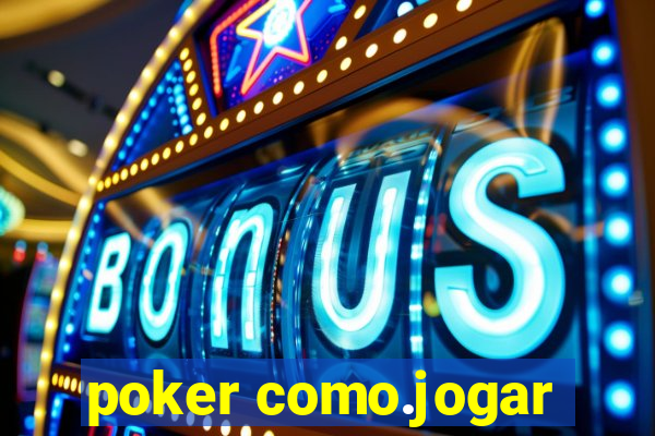 poker como.jogar