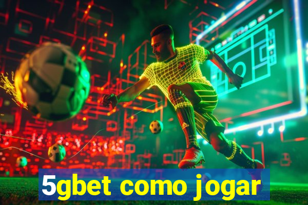 5gbet como jogar