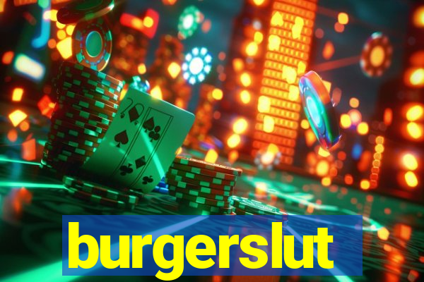 burgerslut