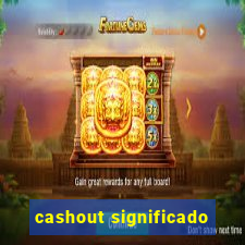 cashout significado