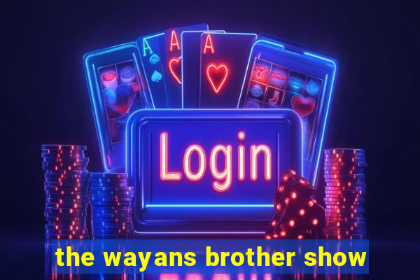 the wayans brother show