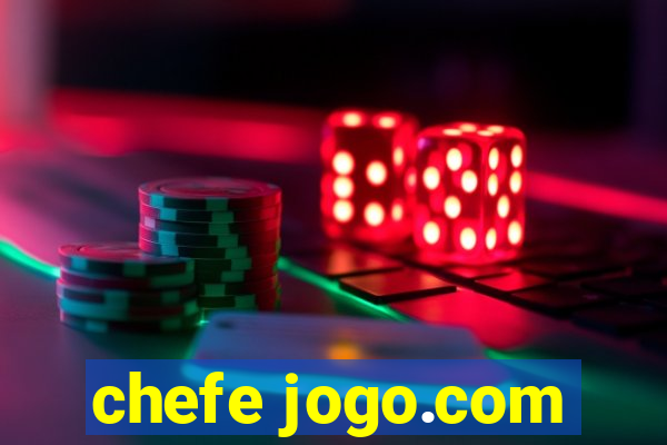 chefe jogo.com