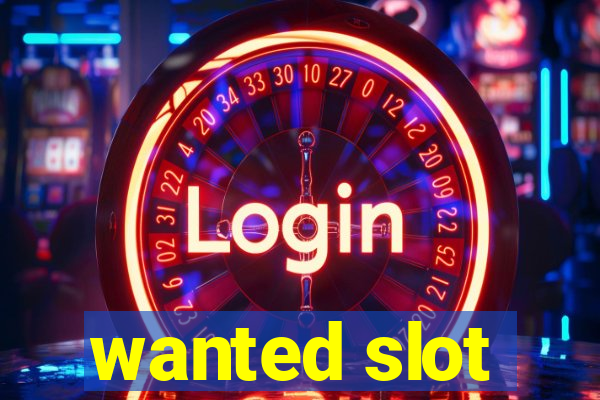 wanted slot