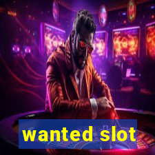 wanted slot