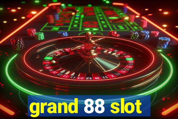 grand 88 slot