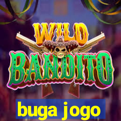 buga jogo