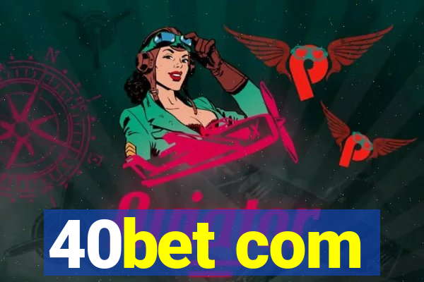 40bet com