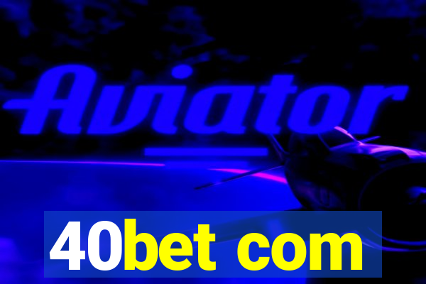 40bet com