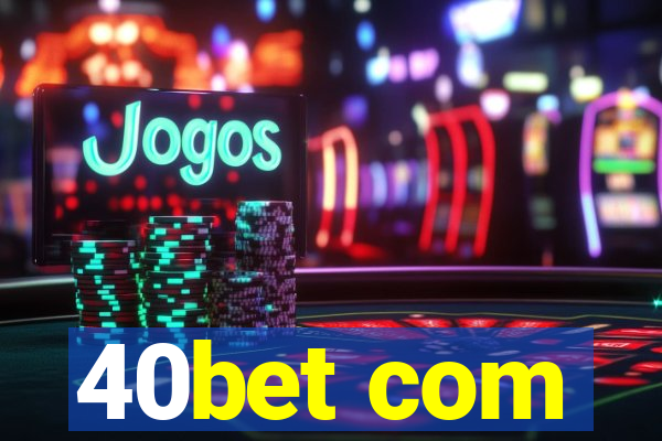 40bet com