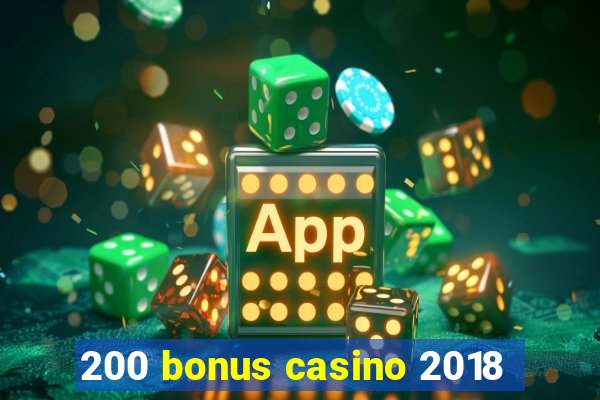 200 bonus casino 2018