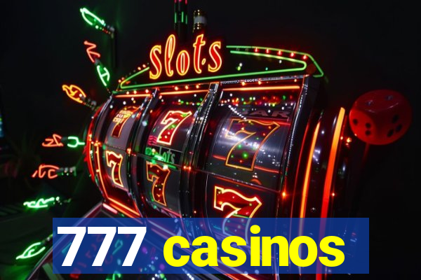 777 casinos